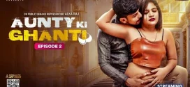 Aunty ki Ghanti (2023) S01E02 Hindi Uncut MoodX Hot Web Series 1080p Watch Online