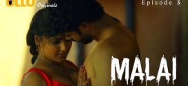 Malai (2024) S01E03 Hindi Ullu Hot Web Series 1080p Watch Online