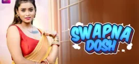 Swapnadosh (2024) S01E01-03 Hindi Battameez Hot Web Series 1080p Watch Online