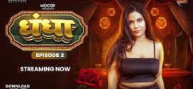 Dhandha (2024) S01E02 Hindi Uncut MoodX Web Series 720p Watch Online