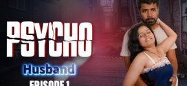 Physco Husband (2024) S01E01-03 Hindi Gulab Hot Web Series 720p Watch Online