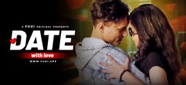 Date With Love (2024) Hindi Uncut Fugi Hot Short Film 1080p Watch Online