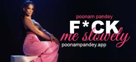 Fuck Me Slow (2024) Uncut Hindi Poonam Pandey Solo Short Film 1080p Watch Online
