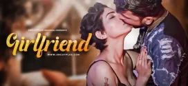 Girlfriend (2024) S01E01 Uncut Hindi UncutPlus Hot Web Series 720p Watch Online