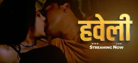 Haveli (2024) S01E01 Hindi Uncut UncutPlus Hot Web Series 1080p Watch Online