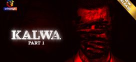 Kalwa Part 1 (2024) S01 Hindi Atrangii Web Series WEB-DL H264 AAC 1080p 720p Download