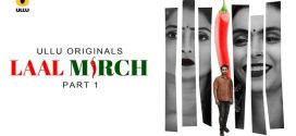 Laal Mirch Part 1 (2024) S01 Hindi Ullu Hot Web Series 720p Watch Online