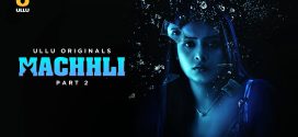 Machhli Part 2 (2024) S01E05-07 Hindi Ullu Hot Web Series 720p Watch Online