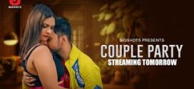 Couple Party (2024) S01E01-04 Hindi BigShots Hot Web Series 1080p Watch Online