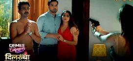 Crimes And Confessions-Dilruba Exchange (2024) S03E01-03 Hindi AltBalaji Hot Web Series 720p Watch Online