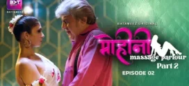 Mohini Massage Parlour (2024) S01E03-04 Hindi Battameez Hot Web Series 1080p Watch Online